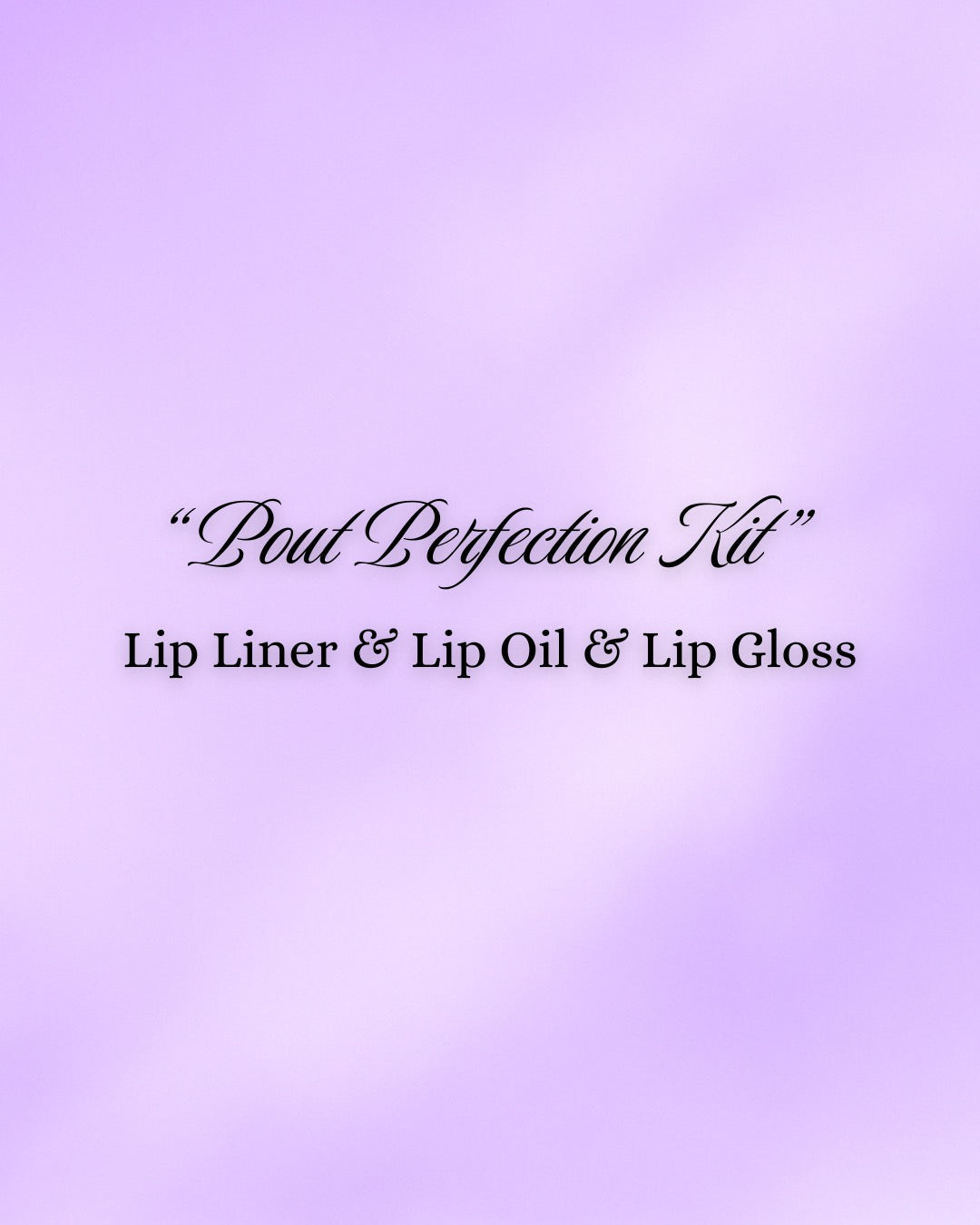 Pout Perfection Kit